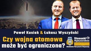 Czy wojna atomowa może być ograniczona? | Paweł Kusiak & Łukasz Wyszyński