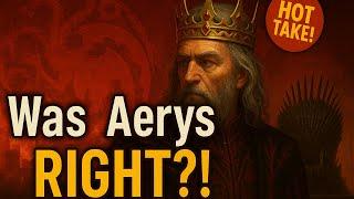 Was Aerys the Mad King Actually Right All Along?
