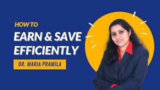 HOW TO EARN AND SAVE MONEY EFFICIENTLY, FINANCIAL FREEDOM WEBINAR, DR MARIA PRAMILA