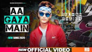 Aa Gaya Main ( Official Song ) Salman Shaikh - Latest Hindi Song 2020 || Salman Shaikh Music ||