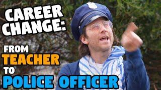 When a Teacher Becomes a Police Officer