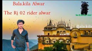 how to bala kila. #the rj 02 rider alwar vlogs #vlogs #badge99 #rajasthani#bala.kila kha pr h