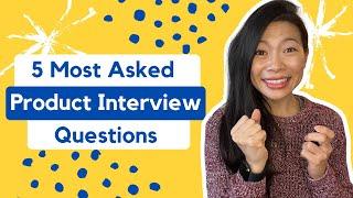 Top 5 Product Manager Interview Questions & How to Answer