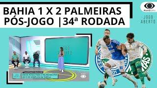 BAHIA 1 X 2 PALMEIRAS - TRICOLOR PERDE PARA O PALMEIRAS E SE COMPLICA NA TABELA