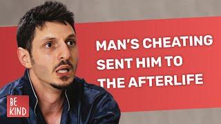 Man’s Cheating Sent Him To The Afterlife | @BeKind.official