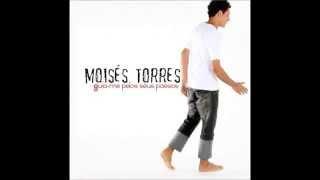 Moisés Torres - Albúm Guia-me Pelos Seus Passos - Completo