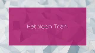 Kathleen Tran - appearance