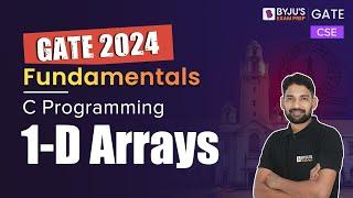 GATE 2024 | CSE | C Programming | 1-D Arrays | BYJU'S GATE