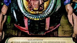 Oldlostwater - Burlap Shack Vamoose (Gone With The Newspapers Mix)