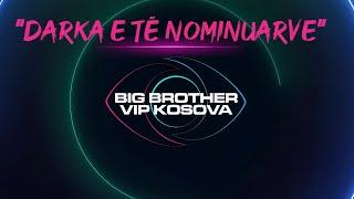 Darka e të nominuarve - Big Brother VIP Kosova 3 - 31.10.2024