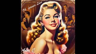 Oh forever LoveDoo wop Love Song 50/60sNostalgia pure/Romantic/Vintage/ Dreamy by Anne C.