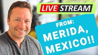 Merida, Mexico - Live Stream!!!