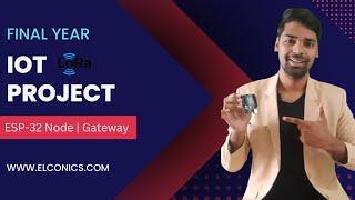 Final Year best IOT project 2022 | What is node & Gateway | Low budget Project | Lora and LoRaWan