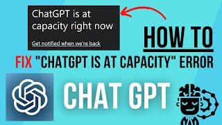 How To Fix "ChatGPT is at capacity right now" Error