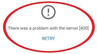 there was a problem with the server 400 | fix there was a problem with the server 400 youtube error