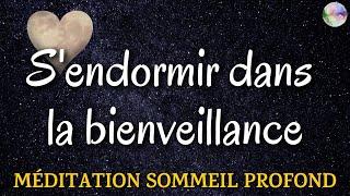 S'endormir dans la bienveillance | Méditation Sommeil Profond