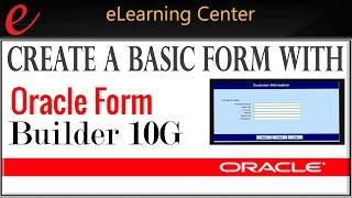 How to create a basic form with Oracle Form Builder 10G