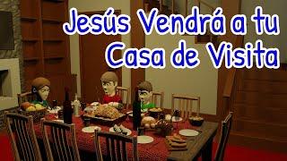 Jesús Vendrá a tu Casa de Visita