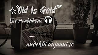  Andekhi Anjaani Se offical song | Old Is Gold | Juke Box |Musiqwryter