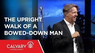 The Upright Walk of A Bowed-Down Man - 1 Peter 5:5-7 - Skip Heitzig