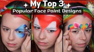 MY 3 MOST POPULAR FACE PAINT DESIGNS