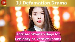 IU Defamation Drama: Accused Woman Begs for Leniency as Verdict Looms - ACNFM News