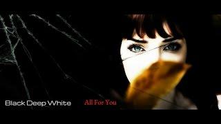 Black Deep White - All For You (with lyrics)