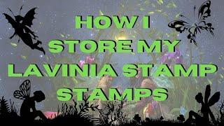 How I store my Lavinia stamps stamps