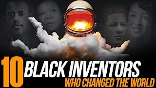10 Black Inventors Who Changed the World