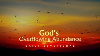 Morning Devotional & Jesus Daily Devotion | GOD'S Overflowing Abundance in Your Life