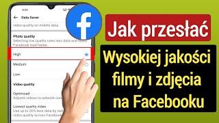 Jak przesyłać wysokiej jakości zdjęcia i filmy na Facebooku bez utraty jakości w 2023 r