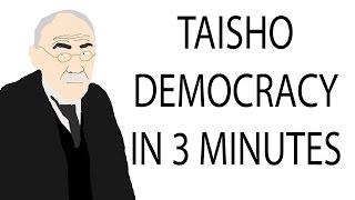 Taisho Democracy | 3 Minute History