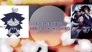 || FPE REACT TO ABBIE AS KOKUSHIBO UPPERMOON || 