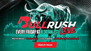 BullRush Live! News, trading updates and more!