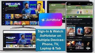 How to Sign In & Watch One JioHotstar ID on Multiple Devices: Phone, Smart TV, Laptop & Tab