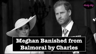 Harry told by Charles ‘Meghan not welcome' at Balmoral