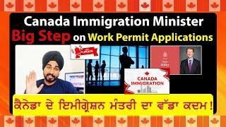 Canada Immigration Minister Big Step on Work Permit Applications...