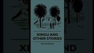 "Xingu and Other Stories" By Edith Wharton