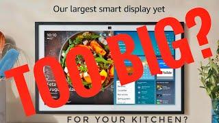 Too Big For Your Kitchen? New Echo Show 21 Amazon Full Review