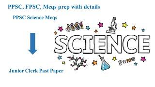 Junior Clerk| Past paper| science Mcqs| Mcqs with details| PPSC | FPSC| MAHA