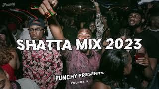 SHATTA MIX 2023 - Shattating Afroragga Dancehall