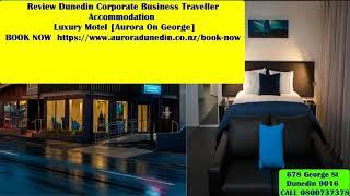 REVIEW Dunedin Corporate Business Traveller Room CALL 0800737378 Luxury Motel[Aurora On George]