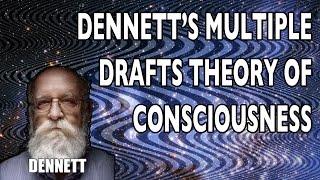 Dennett's Multiple Drafts Theory of Consciousness