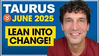Taurus June 2025: Lean Into Change!