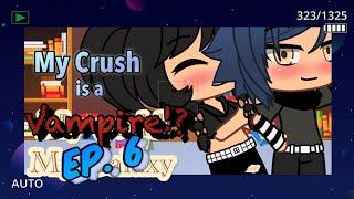 My Crush is a Vampire!? Ep. 6 /Gacha Life/series/romance/