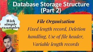 [DB38] File Organization, Deletion handling, File header,  Fixed length & Variable length records