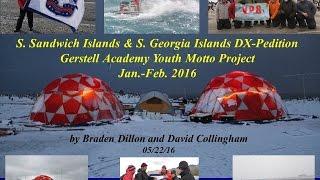 Dxpedition, Gerstell Academy Youth, South Sandwich (VP8STI) & South Georgia (VP8SGI) Islands 2016