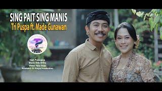 Tri Puspa feat. Made Gunawan - Sing Pait Sing Manis  (Official Video Klip Musik)