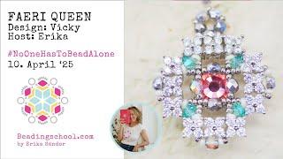 🪡 FAERIE QUEEN by Vicky Roberts #NoOneHasToBeadAlone beading workshop