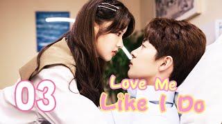 【ENG SUB】Love Me Like I Do  EP03| Romance between bossy president and argumentative assistant